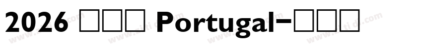 2026 葡萄牙 Portugal字体转换